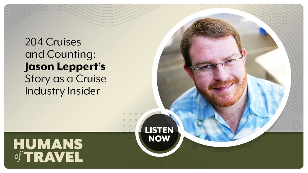 204 Cruises and Counting: Jason Leppert's Story as a Cruise Industry Insider
